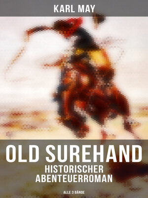 cover image of Old Surehand (Historischer Abenteuerroman)--Alle 3 Bände